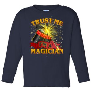 Trust Me I'm A Magician Funny Toddler Long Sleeve Shirt