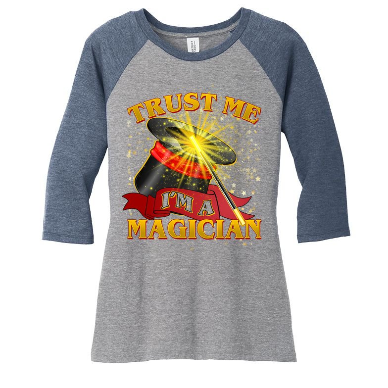 Trust Me I'm A Magician Funny Women's Tri-Blend 3/4-Sleeve Raglan Shirt