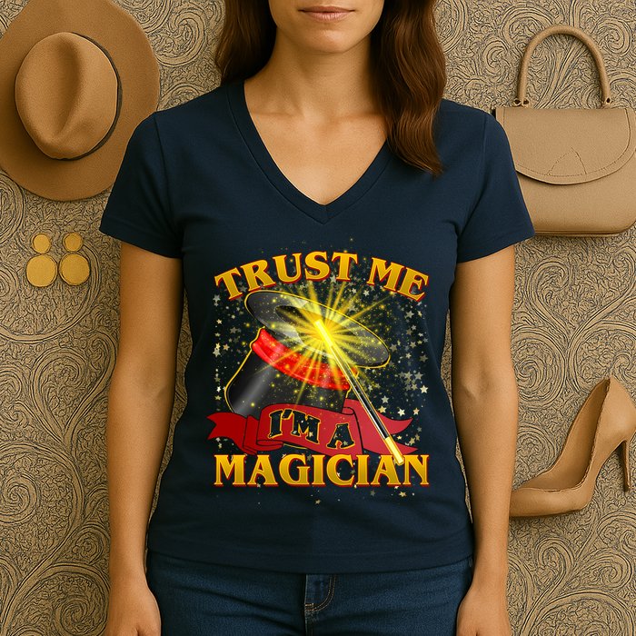 Trust Me I'm A Magician Funny Women's V-Neck T-Shirt