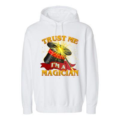 Trust Me I'm A Magician Funny Garment-Dyed Fleece Hoodie