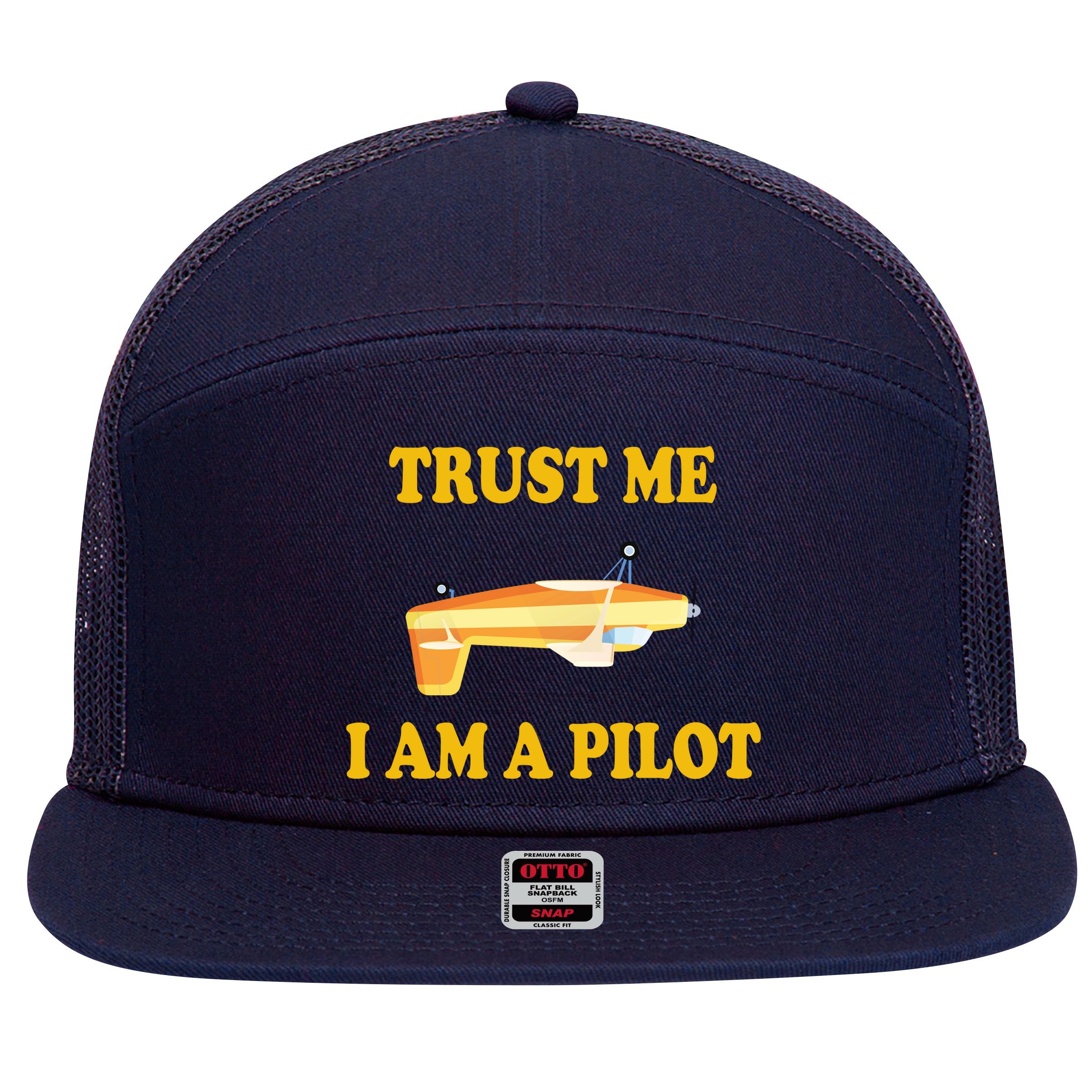 Trust Me I'm A Pilot 7 Panel Mesh Trucker Snapback Hat