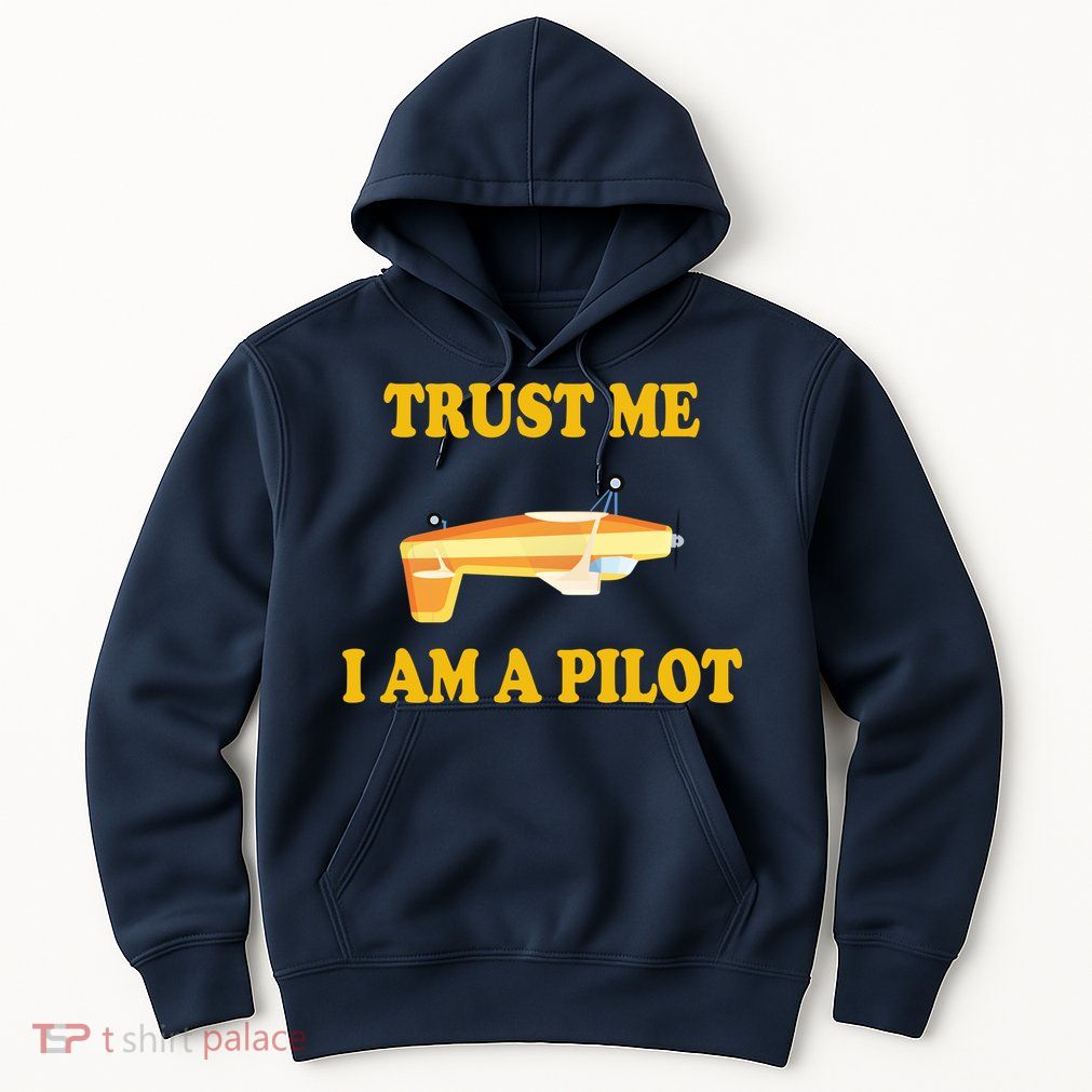 Trust Me I'm A Pilot Hoodie