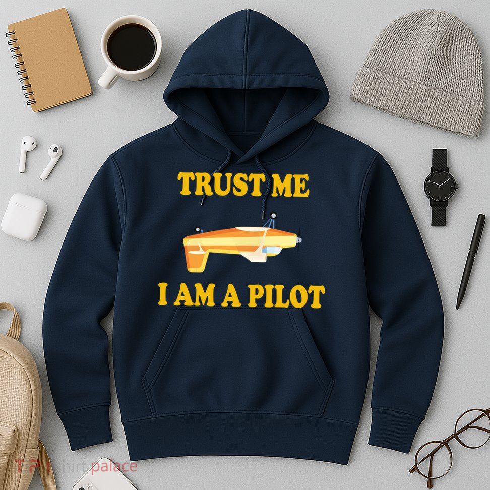 Trust Me I'm A Pilot Hoodie