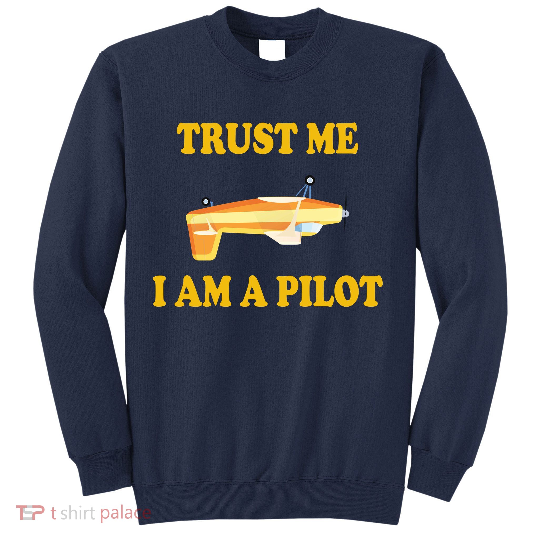 Trust Me I'm A Pilot Sweatshirt