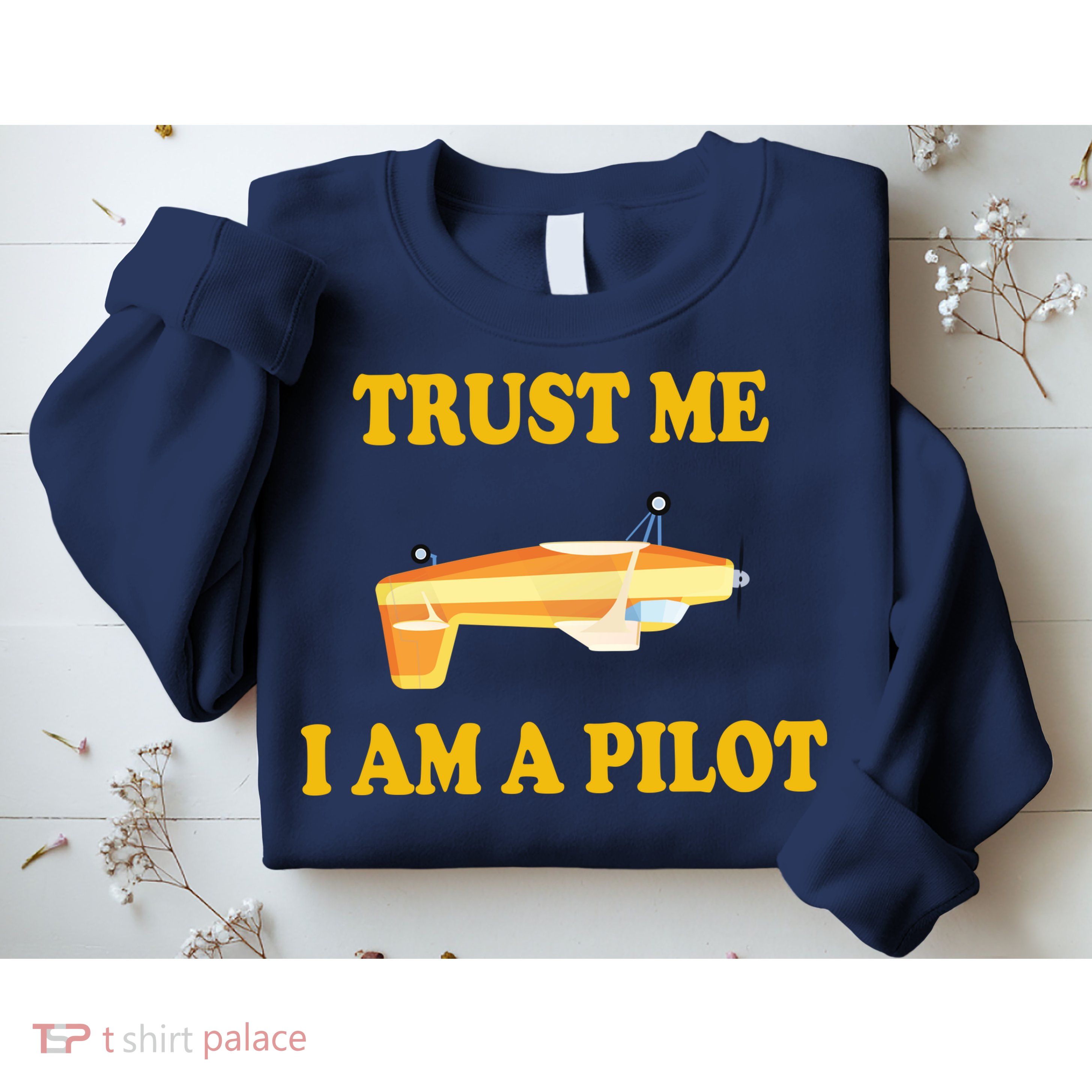 Trust Me I'm A Pilot Sweatshirt