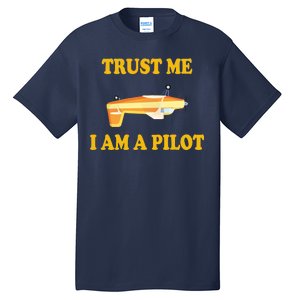 Trust Me I'm A Pilot Tall T-Shirt