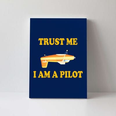 Trust Me I'm A Pilot Canvas