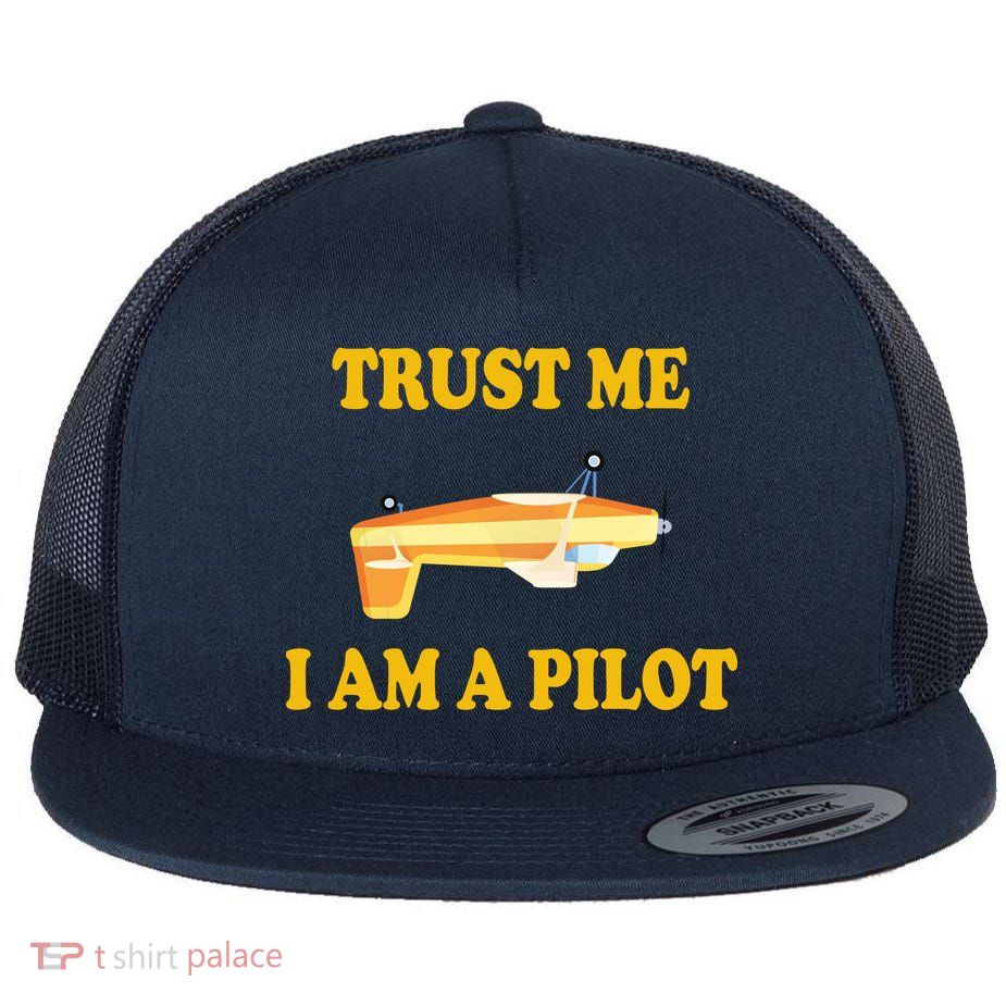Trust Me I'm A Pilot Flatbill Hat