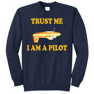 Trust Me I'm A Pilot Tall Sweatshirt