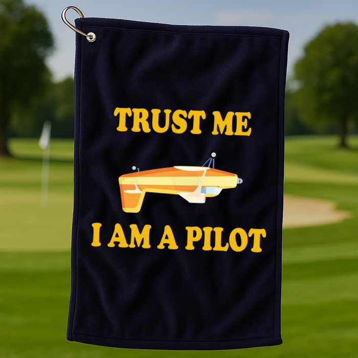 Trust Me I'm A Pilot Golf Towel