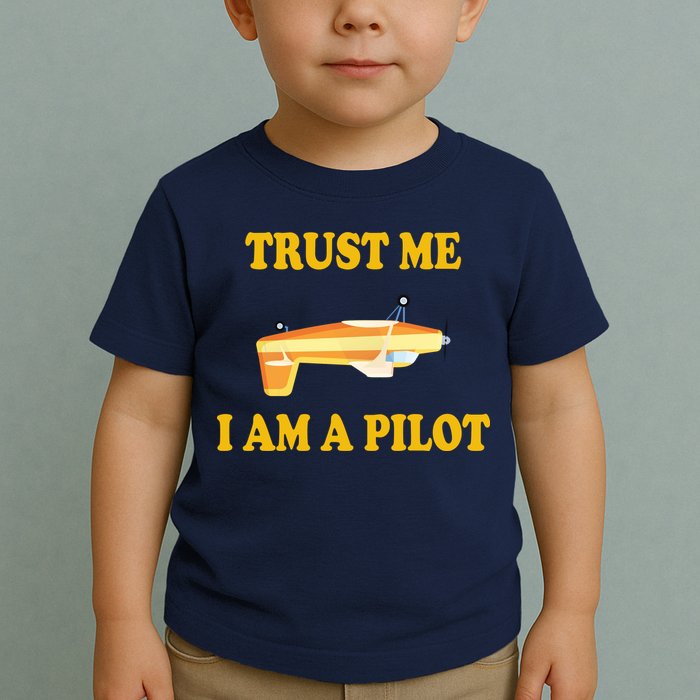 Trust Me I'm A Pilot Toddler T-Shirt