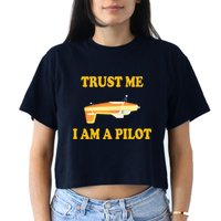 Trust Me I'm A Pilot Crop Top