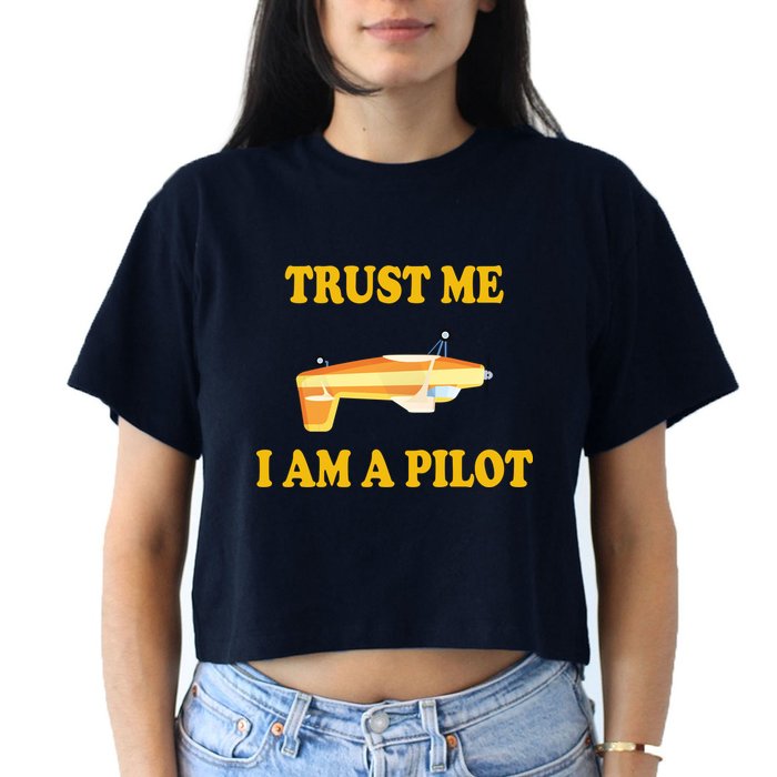 Trust Me I'm A Pilot Crop Top