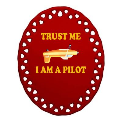 Trust Me I'm A Pilot Ceramic Oval Ornament