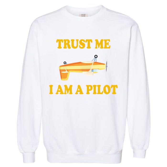 Trust Me I'm A Pilot Garment-Dyed Sweatshirt