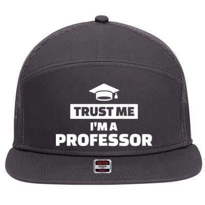 Trust Me I'm A Professor 7 Panel Mesh Trucker Snapback Hat