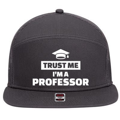 Trust Me I'm A Professor 7 Panel Mesh Trucker Snapback Hat