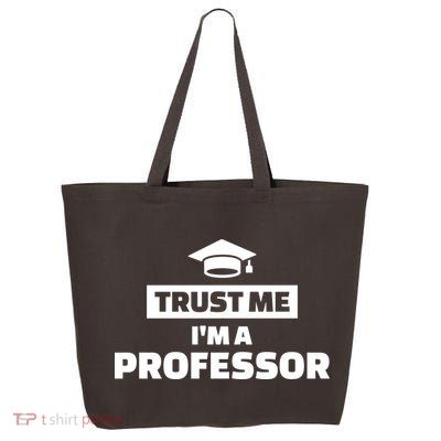 Trust Me I'm A Professor 25L Jumbo Tote