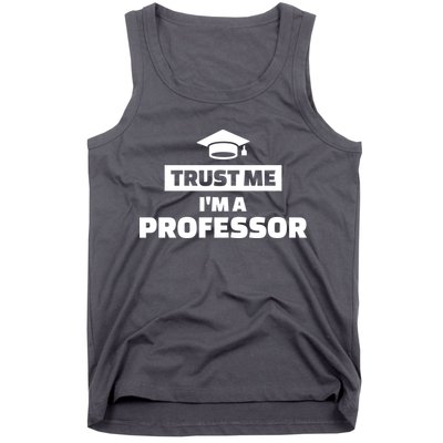 Trust Me I'm A Professor Tank Top