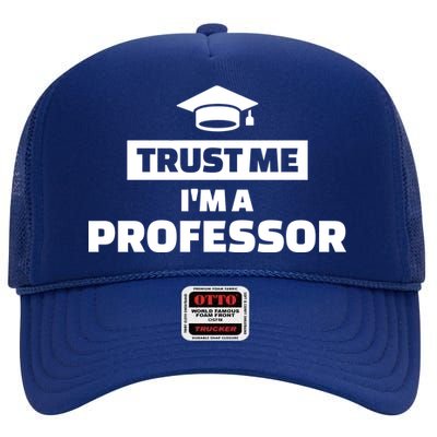 Trust Me I'm A Professor High Crown Mesh Back Trucker Hat