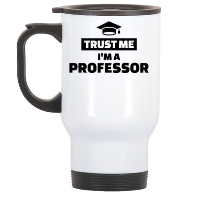 Trust Me I'm A Professor Stainless Steel Travel Mug