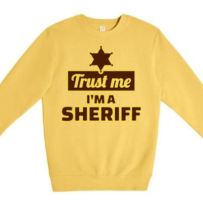 Trust Me I'm A Sheriff Premium Crewneck Sweatshirt