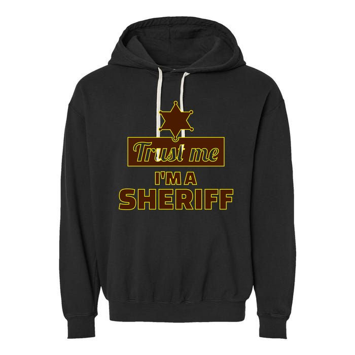 Trust Me I'm A Sheriff Garment-Dyed Fleece Hoodie