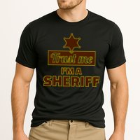 Trust Me I'm A Sheriff Performance Shirt