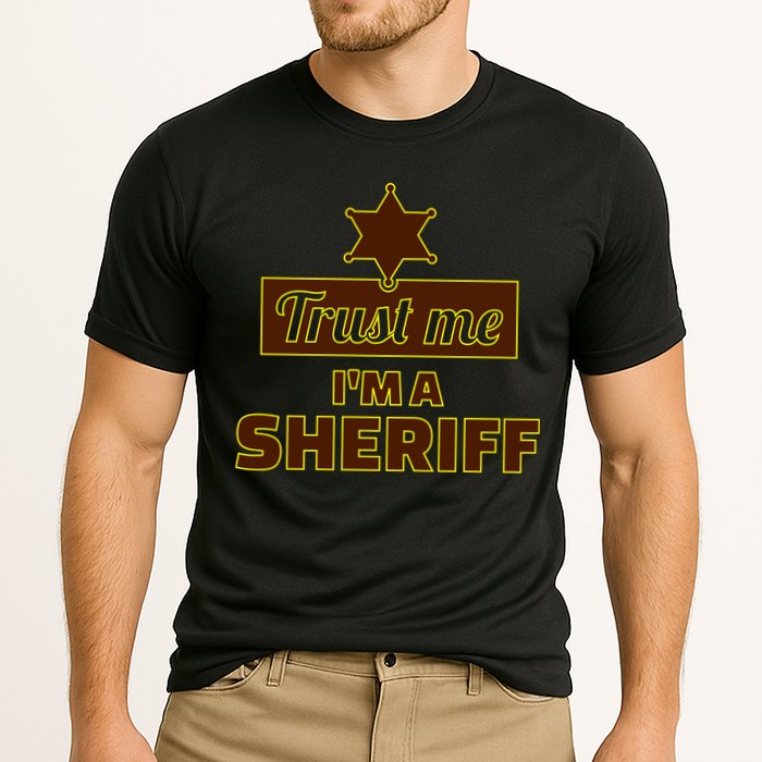 Trust Me I'm A Sheriff Performance Shirt