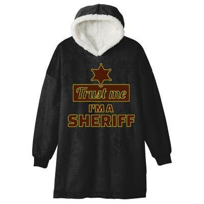 Trust Me I'm A Sheriff Hooded Wearable Blanket