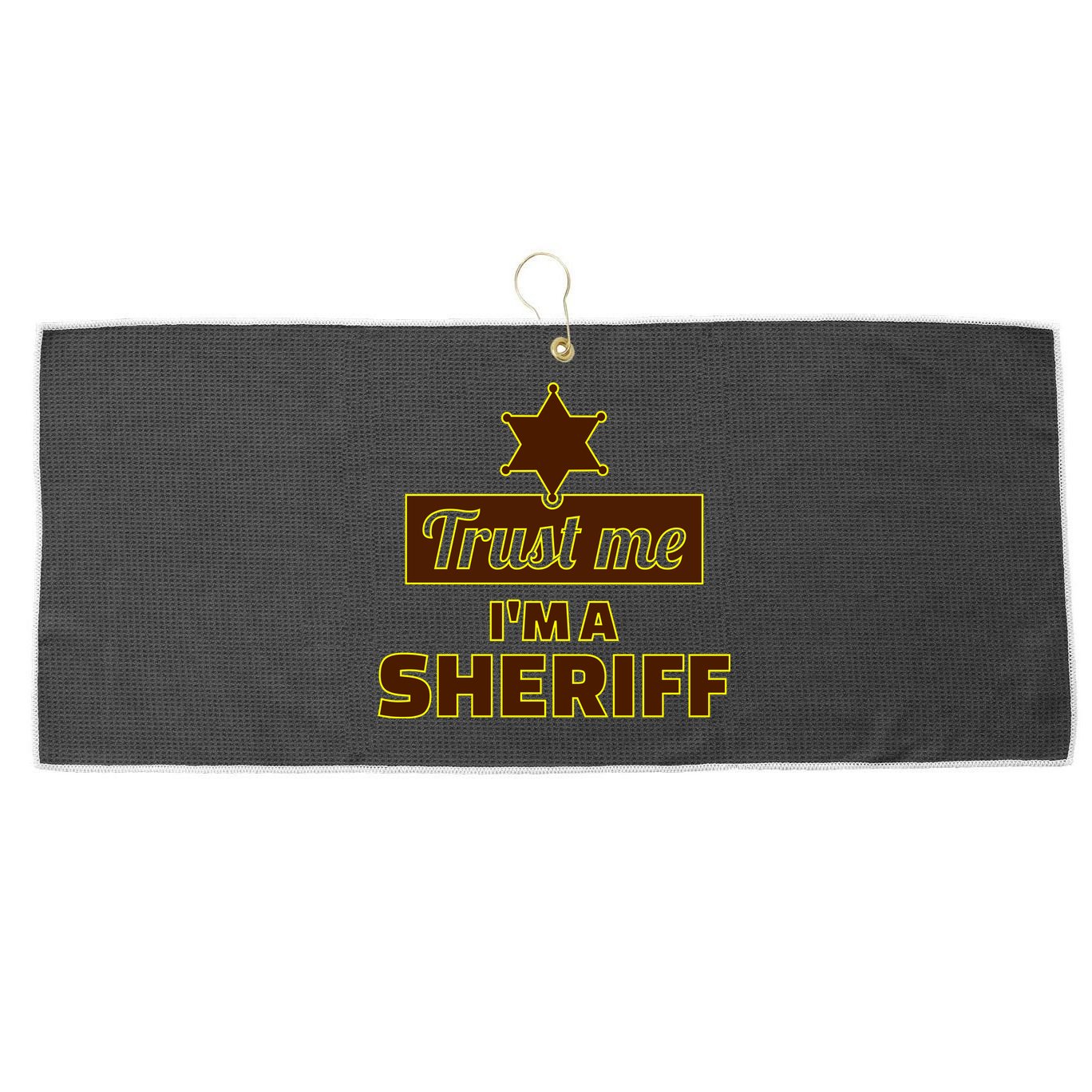 Trust Me I'm A Sheriff Large Microfiber Waffle Golf Towel