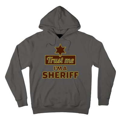 Trust Me I'm A Sheriff Hoodie