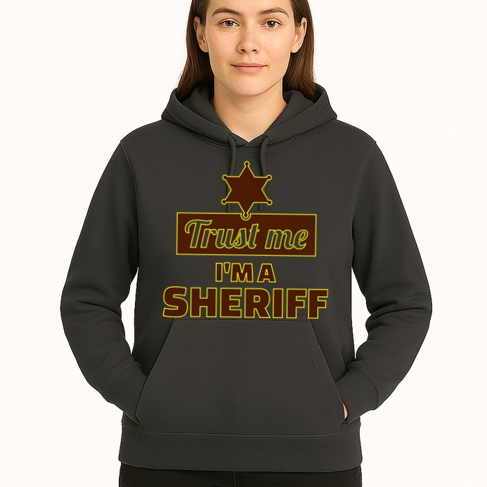 Trust Me I'm A Sheriff Hoodie