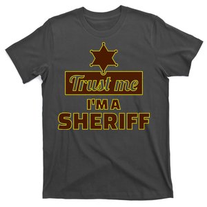 Trust Me I'm A Sheriff T-Shirt