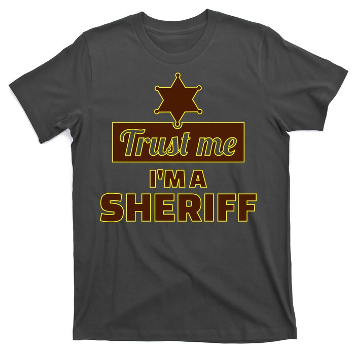 Trust Me I'm A Sheriff T-Shirt