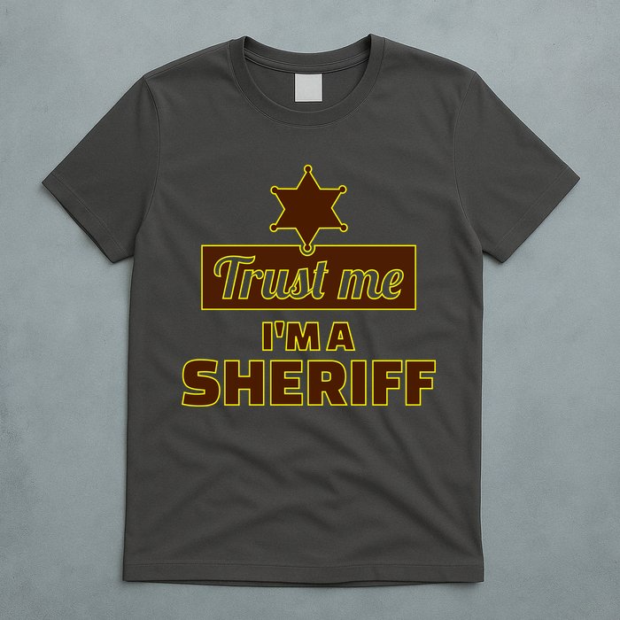 Trust Me I'm A Sheriff T-Shirt