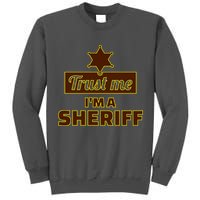Trust Me I'm A Sheriff Tall Sweatshirt