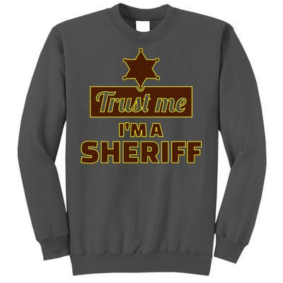 Trust Me I'm A Sheriff Tall Sweatshirt