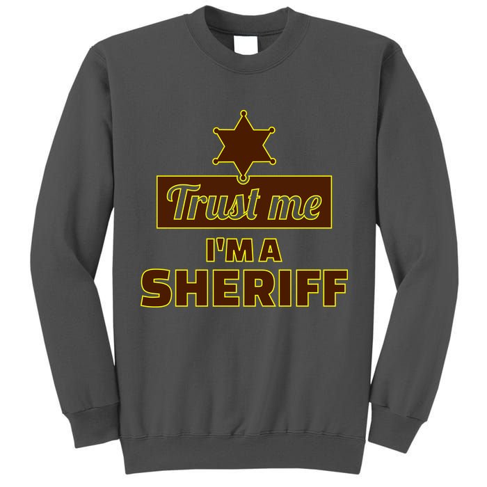 Trust Me I'm A Sheriff Tall Sweatshirt