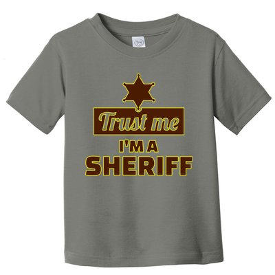 Trust Me I'm A Sheriff Toddler T-Shirt