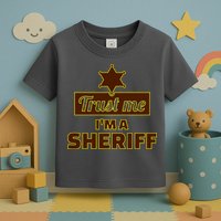 Trust Me I'm A Sheriff Toddler T-Shirt
