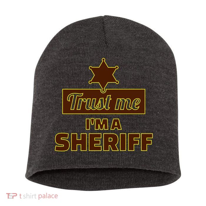 Trust Me I'm A Sheriff Short Acrylic Beanie