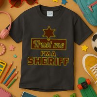Trust Me I'm A Sheriff Kids T-Shirt