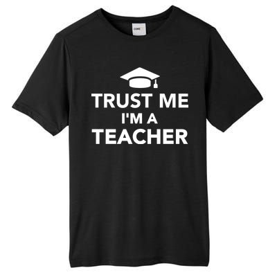 Trust Me I'm A Teacher Tall Fusion ChromaSoft Performance T-Shirt