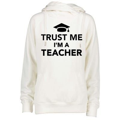 Trust Me I'm A Teacher Womens Funnel Neck Pullover Hood