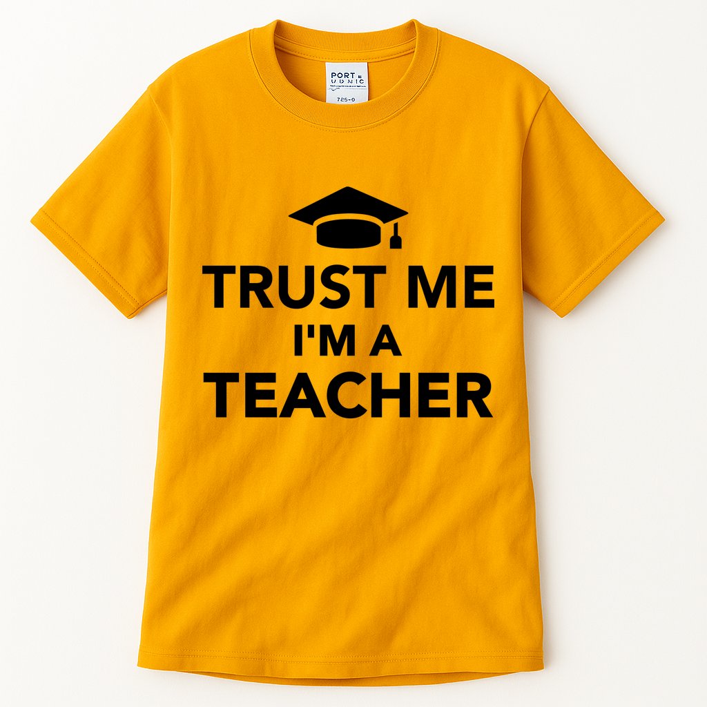 Trust Me I'm A Teacher Tall T-Shirt