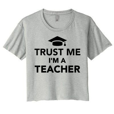 Trust Me I'm A Teacher Women's Crop Top Tee