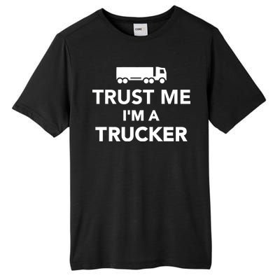 Trust Me I'm A Trucker Tall Fusion ChromaSoft Performance T-Shirt