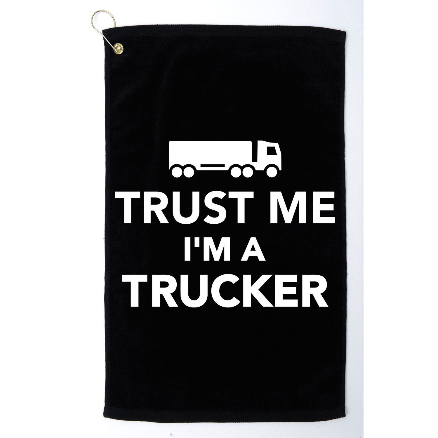 Trust Me I'm A Trucker Golf Towel
