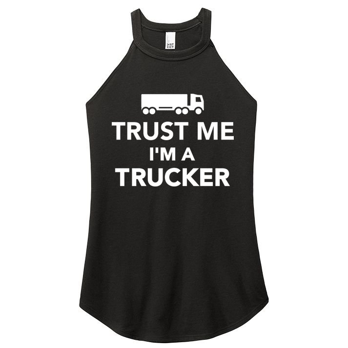 Trust Me I'm A Trucker Women's Perfect Tri Rocker Tank